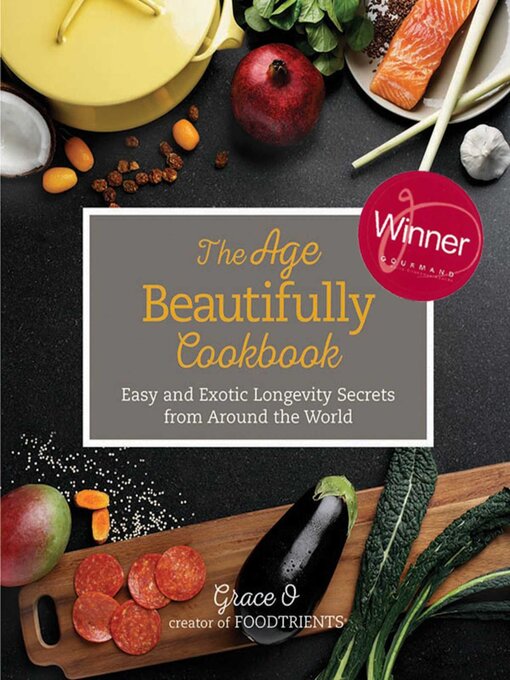 Title details for The Age Beautifully Cookbook by Grace O. - Available